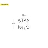 Stay Wild Rund Tattoo