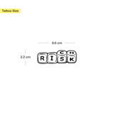 Rich/ Risk Tattoo